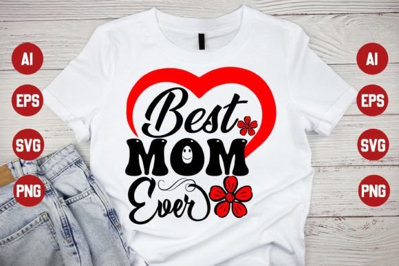 Best Mom Ever: A Fresh Take on Mother's Day Tees