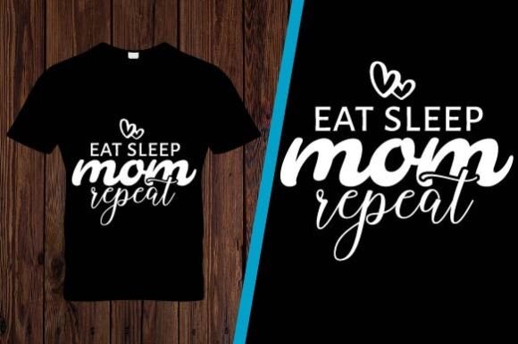 Eat Sleep MOM T-shirt Design: A Versatile Embroidery Choice
