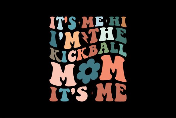 It's Me, Hi, I'm the Kickball Mom