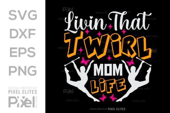Livin That Twirl Mom Life SVG: A Fun and Versatile Design