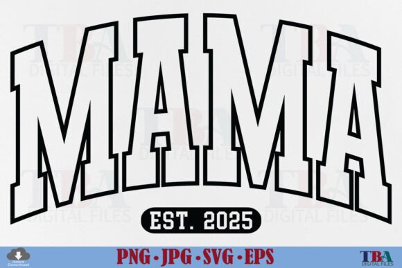 Mama Est 2025 SVG: A Versatile Embroidery Design