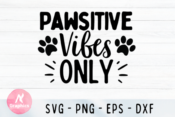 Pawsitive Vibes Only SVG: A Designer's Review