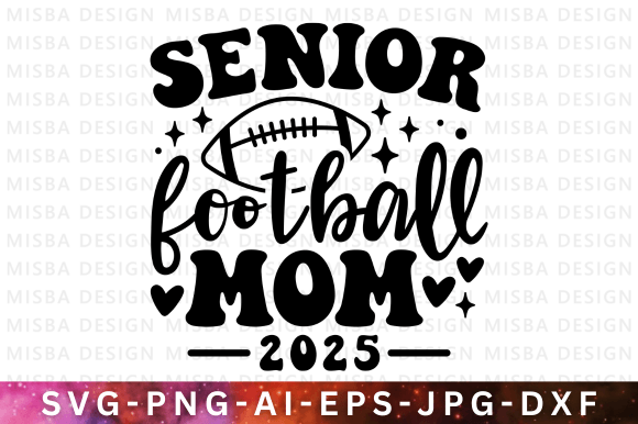 Senior Football Mom 2025 SVG PNG: A Design Review