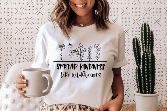 Spread Kindness Like Wildflowers SVG PNG